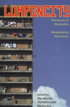 Paperback Lumpencity: Discourses of Marginality - Marginalizing Disoourses Book