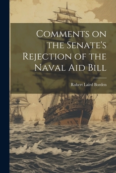 Paperback Comments on the Senate's Rejection of the Naval Aid Bill Book