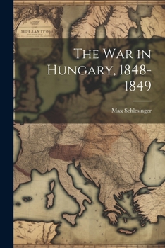 Paperback The War in Hungary, 1848-1849 Book