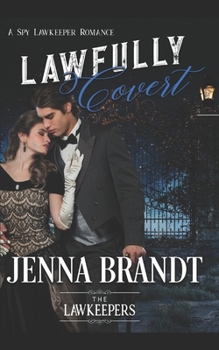 Lawfully Covert - Book #5 of the Lawkeepers Historical - Brandt