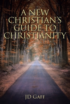 Paperback A New Christian's Guide to Christianity Book