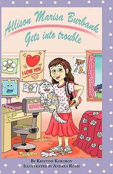 Hardcover Allison Marisa Burbank Gets Into Trouble Book