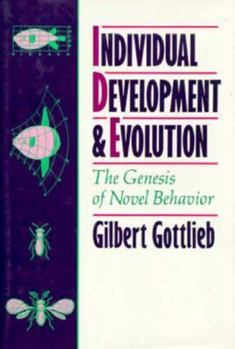 Hardcover Individual Development and Evolution: The Genesis of Novel Behavior Book