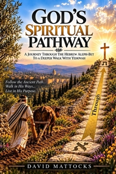 Paperback God's Spiritual Pathway: A Journey Through the Hebrew Aleph-Bet from Aleph to Tav Book