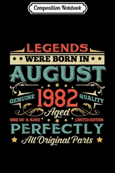 Paperback Composition Notebook: Legends Born In AUGUST 1982 Aged 37 Years Old Gifts Journal/Notebook Blank Lined Ruled 6x9 100 Pages Book