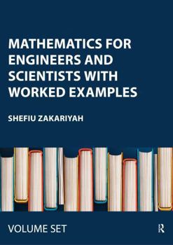 Mathematics for Engineers and Scientists with Worked Examples: Two Volume Set
