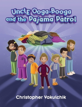 Paperback Uncle Ooga-Booga and the Pajama Patrol Book