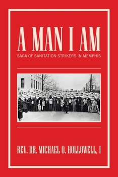 Paperback A Man I Am: Saga of Sanitation Strikers in Memphis Book