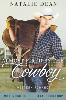 Almost Fired by the Cowboy: Western Romance