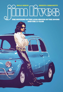 Paperback Jim Lives: The Mystery of the Lead Singer of the Doors and the 27 Club Book