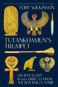 Paperback Tutankhamun's Trumpet: Ancient Egypt in 100 Objects from the Boy-King's Tomb Book