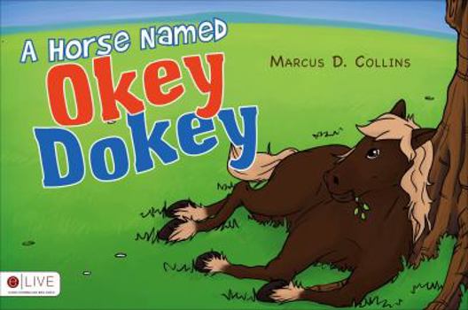 Paperback A Horse Named Okey Dokey Book