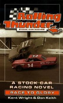 Race to Glory - Book #3 of the Rolling Thunder Stock Car Racing