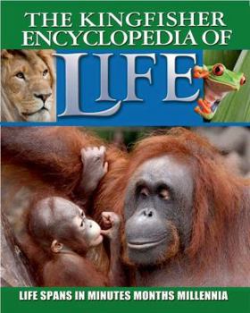 Paperback Kingfisher Encyclopedia of Life: Life Spans in Minutes, Months, Millennia Book