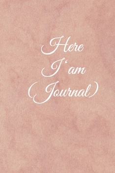Here I am Journal: Lined Notebook / Journal Gift, 100 Pages, 6x9, Soft Cover, Matte Finish Inspirational Quotes Journal, Notebook, Diary, Composition Book