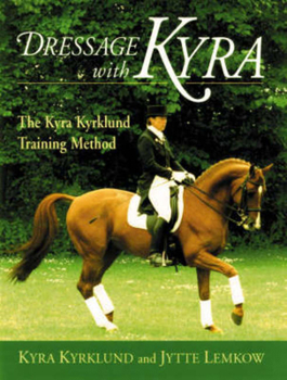 Hardcover Dressage with Kyra: The Kyra Kyrklund Training Method Book