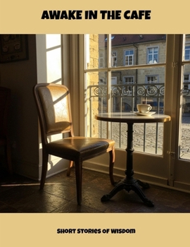 Paperback Awake In The Cafe: Short Stories Of Wisdom Book