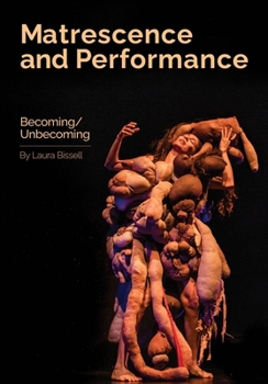 Hardcover Matrescence and Performance: Becoming/Unbecoming Book