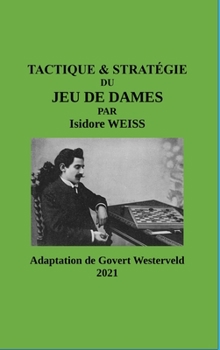 Hardcover TACTIQUE & STRATÉGIE du Jeu de Dames par Isidore Weiss [French] Book