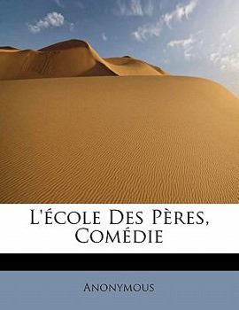 Paperback L' Cole Des P Res, Com Die [French] Book