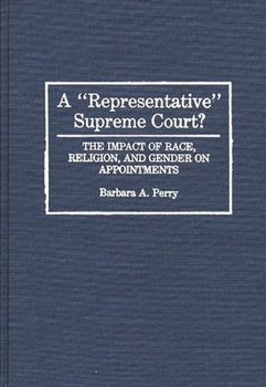 Hardcover A Representative Supreme Court? The Impact of Race, Religion, and Gender on Appointments Book