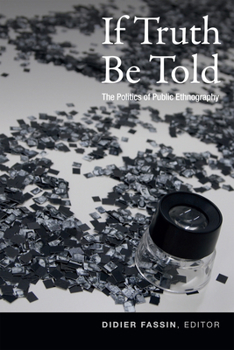 Paperback If Truth Be Told: The Politics of Public Ethnography Book
