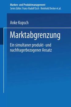 Paperback Marktabgrenzung: Ein Simultaner Produkt- Und Nachfragerbezogener Ansatz [German] Book
