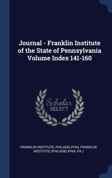 Hardcover Journal - Franklin Institute of the State of Pennsylvania Volume Index 141-160 Book