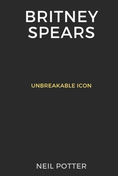 Paperback Britney Spears: Unbreakable Icon Book