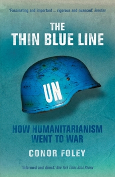 Paperback The Thin Blue Line: How Humanitarianism Went to War Book