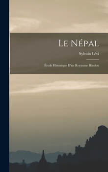 Hardcover Le Népal: Étude Historique d'un Royaume Hindou Book