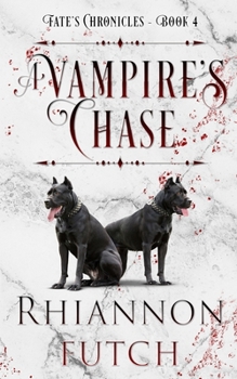 A Vampire's Chase: A Fated Mates Vampire / Goddess steamy romance (Fate's Chronicles)