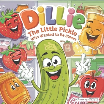 Paperback Dillie The Little Pickle Who Wanted to Be Sweet Book