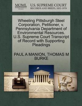 Wheeling Pittsburgh Steel Corporation, Petitioner, v. Pennsylvania Department of Environmental Resources. U.S. Supreme Court Transcript of Record with Supporting Pleadings