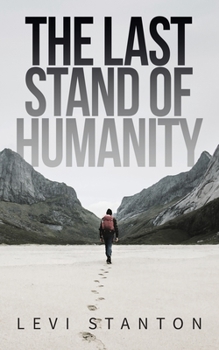 Paperback The Last Stand For Humanity Book