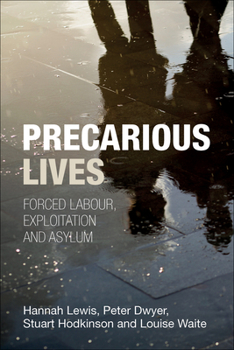 Paperback Precarious Lives: Forced Labour, Exploitation and Asylum Book