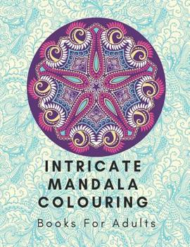 Intricate Mandala Colouring Books for Adults: Intricate Colouring Book for Kids, Mandala Colouring Book Mega Bundle, Intricate Mandalas
