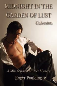 Paperback Midnight in the Garden of Lust: A Story of Galveston, Texas Book