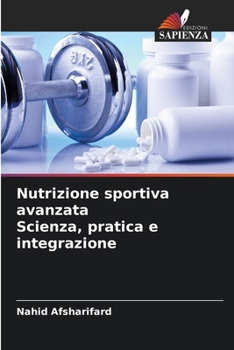 Paperback Nutrizione sportiva avanzata Scienza, pratica e integrazione [Italian] Book