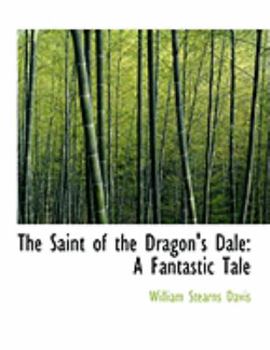 Paperback The Saint of the Dragon's Dale: A Fantastic Tale (Large Print Edition) [Large Print] Book