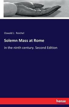 Paperback Solemn Mass at Rome: in the ninth century. Second Edition Book