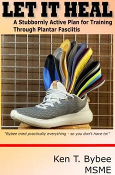 Paperback Let It Heal: A Stubbornly Active Plan for Training Through Plantar Fasciitis Book