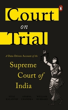 Hardcover Court on Trial: A Data-Driven Account of the Supreme Court of India Book