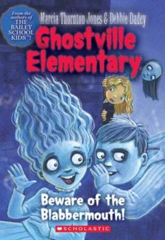 Ghostville Elementary #9: Beware of the Blabbermouth! (Ghostville Elementary) - Book #9 of the Ghostville Elementary