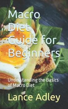 Paperback Macro Diet Guide for Beginners: Understanding the Basics of Macro Diet Book