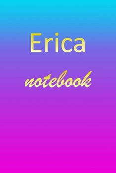 Paperback Erica: Blank Notebook - Wide Ruled Lined Paper Notepad - Writing Pad Practice Journal - Custom Personalized First Name Initia Book