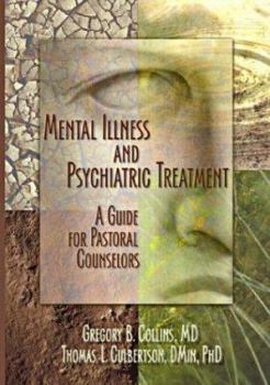 Paperback Mental Illness and Psychiatric Treatment: A Guide for Pastoral Counselors Book