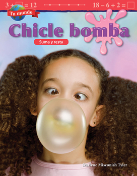 Paperback Tu Mundo: Chicle Bomba: Suma Y Resta [Spanish] Book