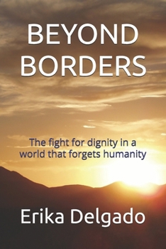 Paperback Beyond Borders: The fight for dignity in a world that forgets humanity Book