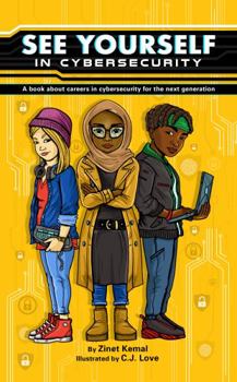 Paperback See Yourself in Cybersecurity: A Book About Careers in Cybersecurity for the Next Generation Book